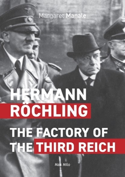 Hermann Röchling: The Factory of the Third Reich, Margaret Manale - Paperback - 9782315012091
