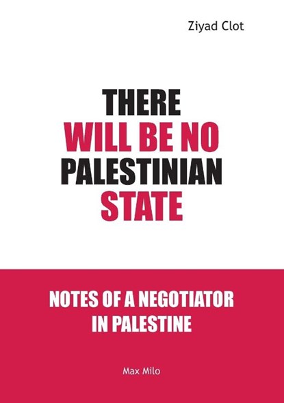 There Will Be No Palestinian State, Ziyad Clot - Paperback - 9782315012732