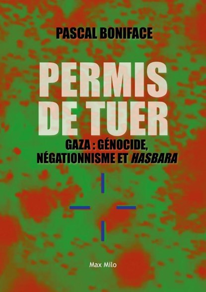 Permis de tuer, Pascal Boniface - Paperback - 9782315024377
