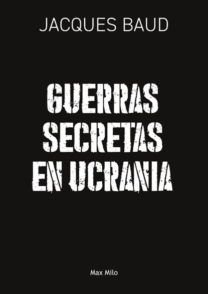 Guerras secretas en Ucrania, Jacques Baud - Paperback - 9782315026388