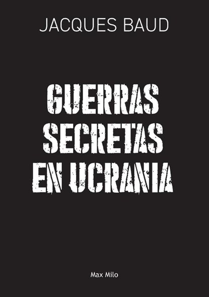 Guerras secretas en Ucrania, Jacques Baud - Paperback - 9782315026388