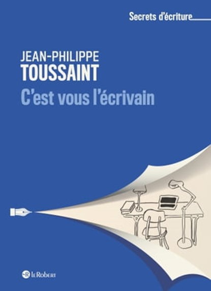 C'est vous l'écrivain, Jean-Philippe Toussaint - Ebook - 9782321017943