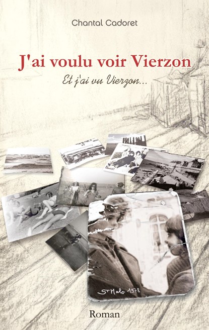 J'ai voulu voir Vierzon, Chantal Cadoret - Paperback - 9782322016280