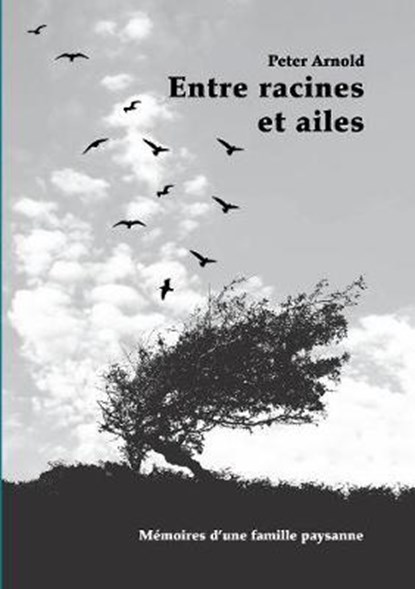 Entre racines et ailes, Peter Arnold - Overig - 9782322092796