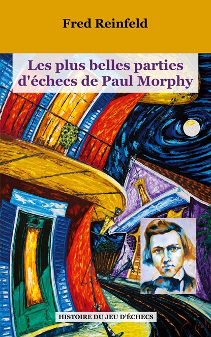 Les plus belles parties d'échecs de Paul Morphy, Fred Reinfeld - Paperback - 9782322138234