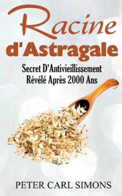 Racine d'Astragale, Peter Carl Simons - Overig - 9782322156283