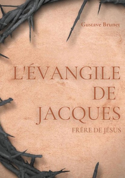 L'Evangile de Jacques, Gustave Brunet - Paperback - 9782322266692