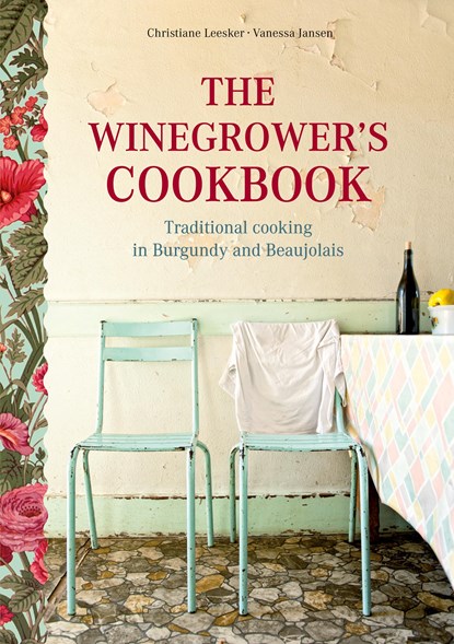 The Winegrower's Cookbook, Christiane Leesker ;  Vanessa Jansen - Paperback - 9782322421640