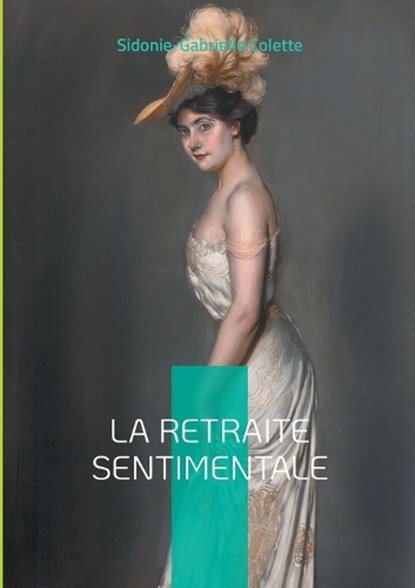 La Retraite sentimentale, Sidonie-Gabrielle Colette - Paperback - 9782322561490