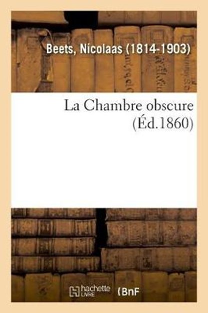 La Chambre obscure, Nicolaas Beets - Paperback - 9782329020327