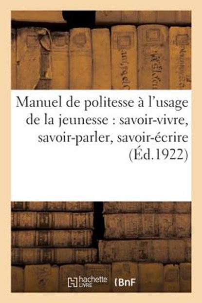 Manuel de Politesse A l'Usage de la Jeunesse, Collectif - Paperback - 9782329087047