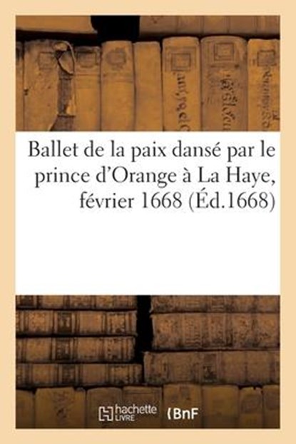 Collectif: Ballet de la paix dansé par le prince d'Orange à, Collectif - Paperback - 9782329638300