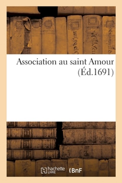 Association au saint Amour, Collectif - Paperback - 9782329668499