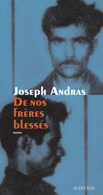 De nos freres blesses, Joseph Andras - Paperback - 9782330109370
