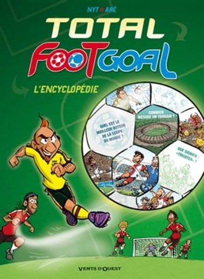 Total Foot Goal, L'Encyclopédie du Foot, Aré ; Nyt - Ebook - 9782331000515