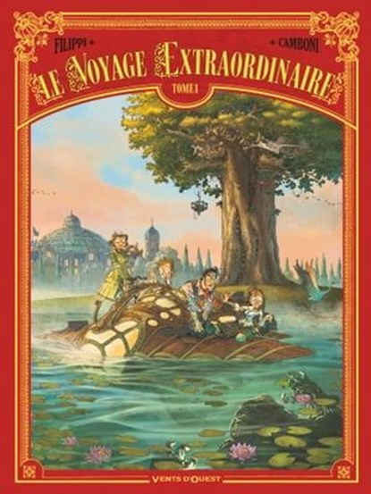 Le Voyage extraordinaire - Tome 01, Silvio Camboni ; Denis-Pierre Filippi - Ebook - 9782331000942