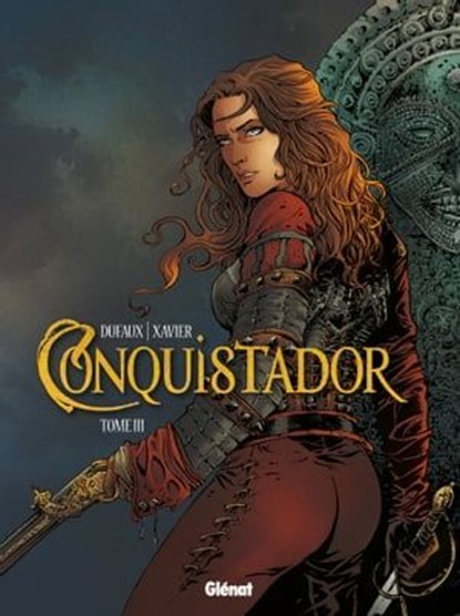 Conquistador - Tome 03, Jean Dufaux ; Philippe Xavier - Ebook - 9782331003769