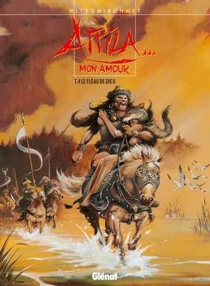 Attila mon amour - Tome 04, Jean-Yves Mitton ; Franck Bonnet - Ebook - 9782331007439