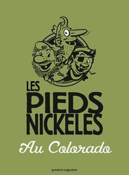 Les Pieds Nickelés au Colorado, Roland de Montaubert ; Monsieur René Pellos - Ebook - 9782331008047