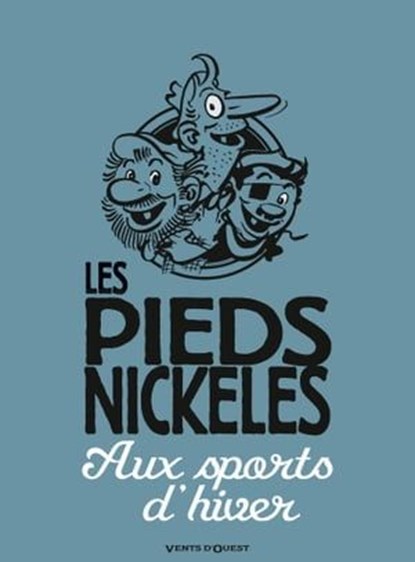 Les Pieds Nickelés aux sports d'hiver, Roland de Montaubert ; Monsieur René Pellos - Ebook - 9782331008078