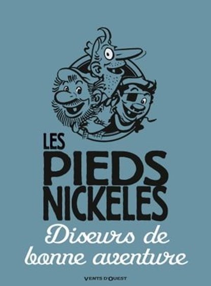 Les Pieds Nickelés diseurs de bonne aventure, Roland de Montaubert ; Monsieur René Pellos - Ebook - 9782331008184