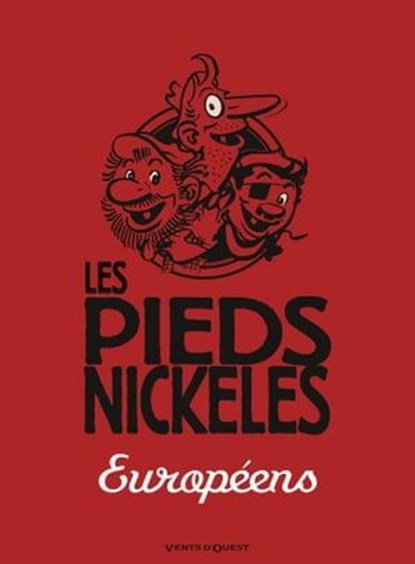 Les Pieds Nickelés européens, Roland de Montaubert ; Monsieur René Pellos - Ebook - 9782331008207