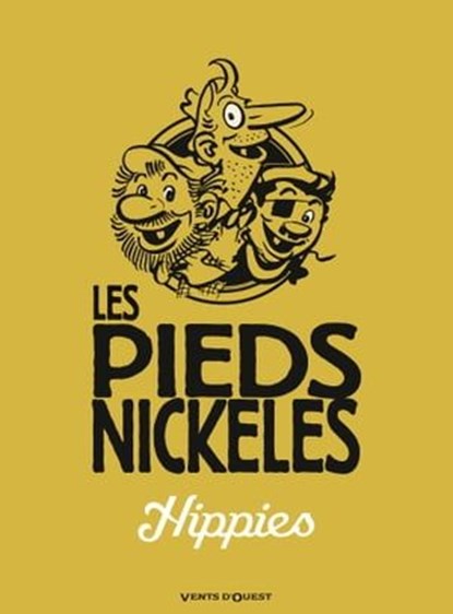 Les Pieds Nickelés hippies, Roland de Montaubert ; Monsieur René Pellos - Ebook - 9782331008221