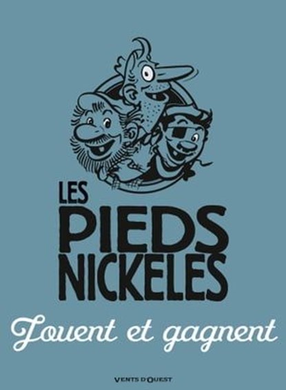 Les Pieds Nickelés jouent et gagnent, Roland de Montaubert ; Monsieur René Pellos - Ebook - 9782331008238