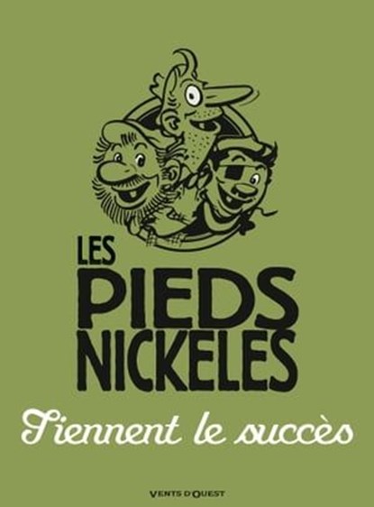 Les Pieds Nickelés tiennent le succès, Roland de Montaubert ; Monsieur René Pellos - Ebook - 9782331008788