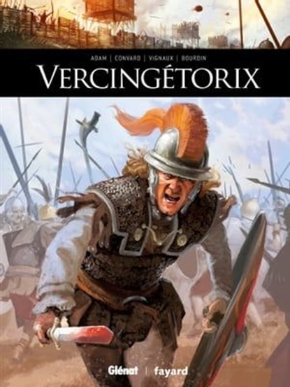 Vercingétorix, Didier Convard ; Fred Vignaux ; Stéphane Bourdin ; Éric Adam - Ebook - 9782331009617
