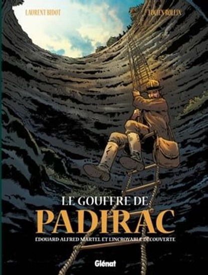 Le Gouffre de Padirac - Tome 01, Laurent Bidot ; Lucien Rollin - Ebook - 9782331009730