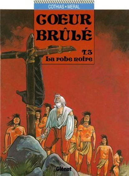 Coeur Brûlé - Tome 03, Patrick Cothias ; Michel Méral - Ebook - 9782331010644