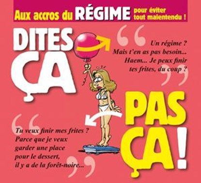 Dites ça. pas ça ! - Aux accros du régime, Philippe Bercovici ; Patrice Perna - Ebook - 9782331010859