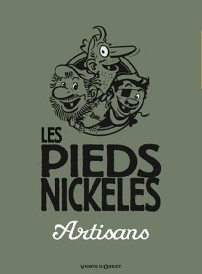Les Pieds Nickelés artisans, Roland de Montaubert ; Monsieur René Pellos - Ebook - 9782331011887