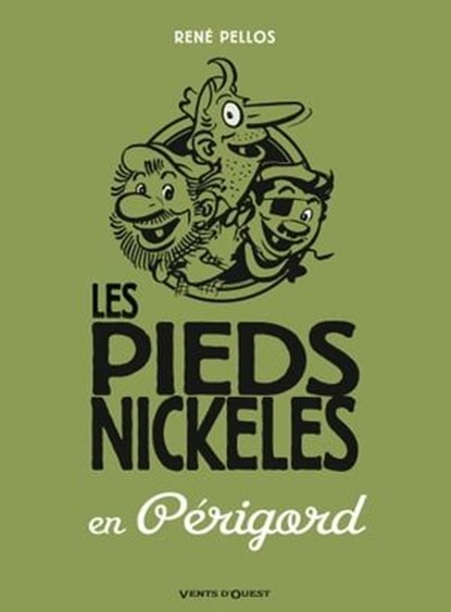 Les Pieds Nickelés en Périgord, Roland de Montaubert ; Monsieur René Pellos - Ebook - 9782331011931