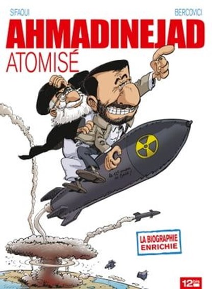 Ahmadinejad atomisé, Mohamed Sifaoui ; Philippe Bercovici - Ebook - 9782331012662