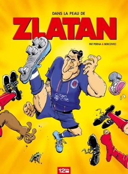 Dans la peau de Zlatan - Tome 01, Philippe Bercovici ; Patrice Perna - Ebook - 9782331012716