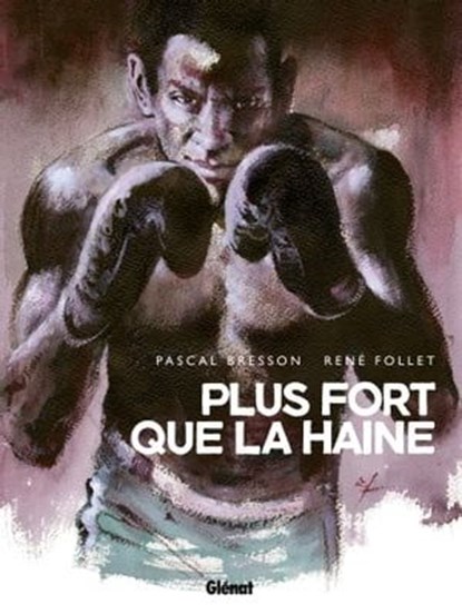 Plus fort que la haine, Pascal Bresson ; René Follet - Ebook - 9782331012846