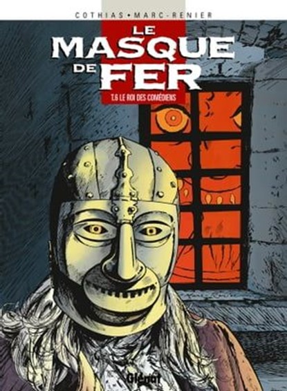 Le Masque de fer - Tome 06, Patrick Cothias ; Marc-Renier - Ebook - 9782331014826