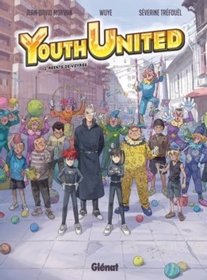 Youth United - Tome 01, Jean-David Morvan ; Séverine Tréfouël ; Wuye - Ebook - 9782331015205