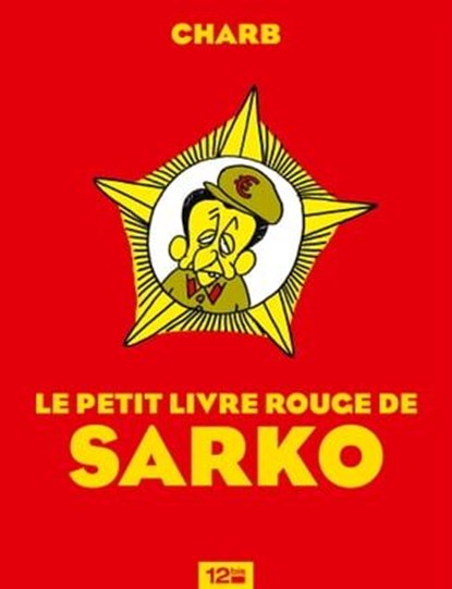 Le Petit Livre rouge de Sarko, Charb - Ebook - 9782331015434
