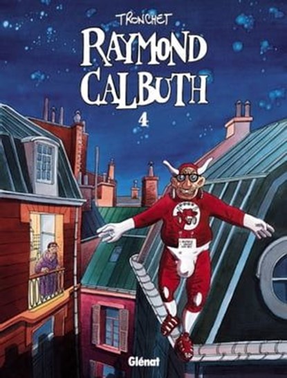 Raymond Calbuth - Tome 04, Didier Tronchet - Ebook - 9782331016554