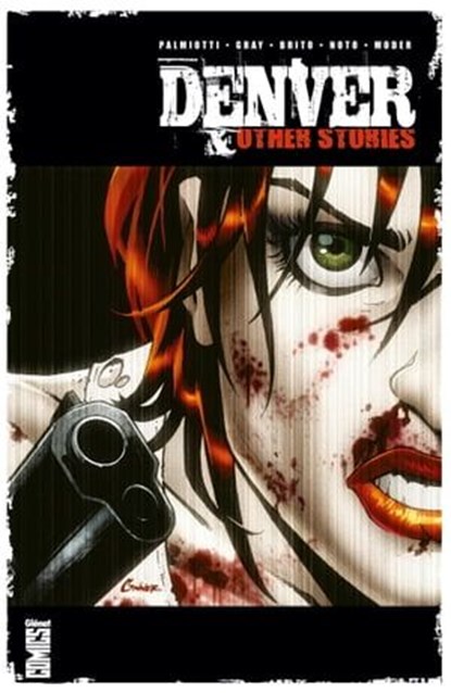 Denver & other stories, Justin Gray ; Pier Brito ; Phil Noto ; Jimmy Palmiotti - Ebook - 9782331017919