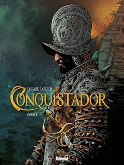 Conquistador - Tome 01, Philippe Xavier ; Jean Dufaux - Ebook - 9782331017940