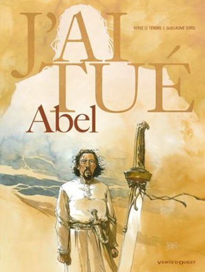 J'ai tué - Abel, Serge Le Tendre ; Guillaume Sorel - Ebook - 9782331018237