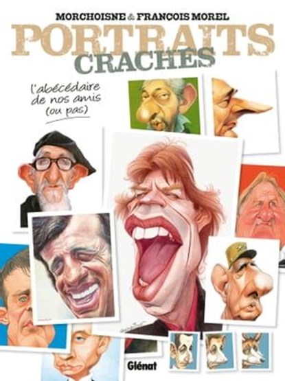 Portraits crachés, François Morel ; Jean-Claude Morchoisne - Ebook - 9782331019128