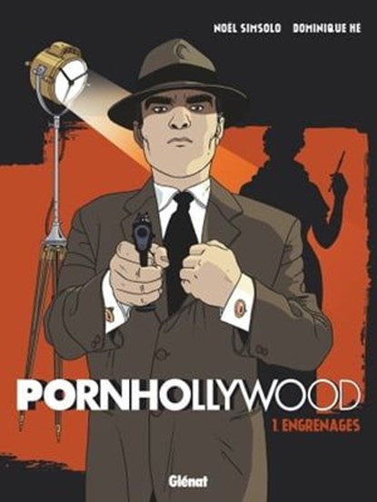 Pornhollywood - Tome 01, Noël Simsolo ; Dominique Hé - Ebook - 9782331019692