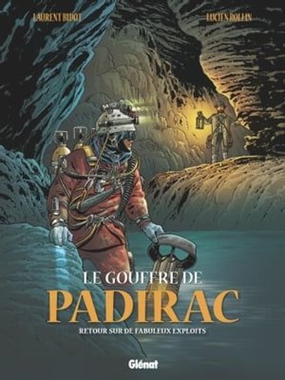 Le Gouffre de Padirac - Tome 03, Laurent Bidot ; Lucien Rollin - Ebook - 9782331021336