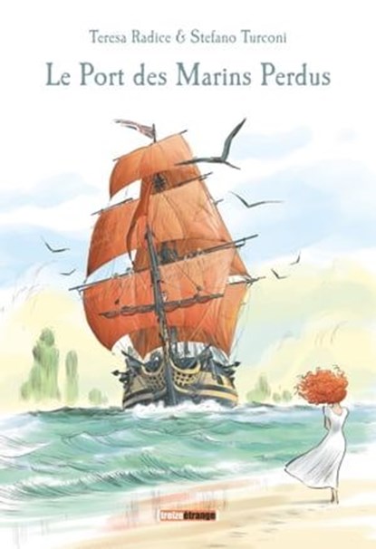 Le Port des Marins Perdus, Teresa Radice ; Stefano Turconi - Ebook - 9782331022210