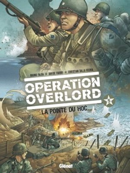 Opération Overlord - Tome 05, Bruno Falba ; Christian Dalla Vecchia ; Davide Fabbri - Ebook - 9782331022227